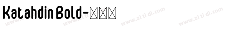 Katahdin Bold字体转换